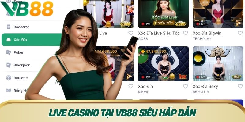 Live casino tại VB88 siêu hấp dẫn