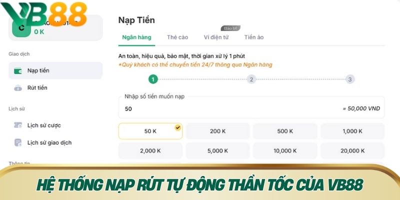 Hệ thống nạp rút tự động thần tốc của VB88